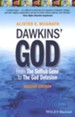 Dawkins' God: From The Selfish Gene to The God Delusion, Second Edition