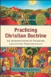 Practicing Christian Doctrine, 2nd ed.: An Introduction to Thinking and Living Theologically