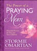The Power of a Praying &#174 Mom: Powerful Prayers for You and Your Children
