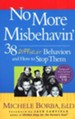 No More Misbehavin': 38 Difficult Behaviors and How To Stop Them