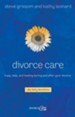Divorce Care: Hope, Help, and Healing During and After Your Divorce - eBook