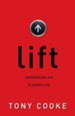Lift: Experiencing the Elevated Life - eBook