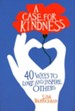 A Case for Kindness: 40 Ways to Spread Love and Inspire Others