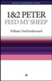 1 & 2 Peter: Feed My Sheep (Welwyn Commentary Series)