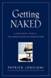 Getting Naked: A Business Fable about Shedding the Three Fears That Sabotage Client Loyalty