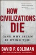 How Civilizations Die...and Why Islam Is Dying Too