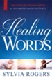Healing Words: Discover the Healing Power of Speaking the Scriptures