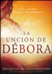 La Unci&oacute;n de D&eacute;bora  (The Deborah Anointing)