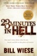 23 Minutes in Hell: One Man's Story About What He Saw, Heard, and Felt in That Place of Torment