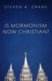 Is Mormonism Now Christian?