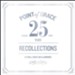 Recollections 25th Anniversary Limited Edition Collection--2 CDs