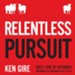 Relentless Pursuit: God's Love of Outsiders Including the Outsider in All of Us - Unabridged Audiobook [Download]