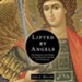 Lifted by Angels: The Presence and Power of Our Heavenly Guides and Guardians - Unabridged Audiobook [Download]