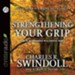 Strengthening Your Grip: How to Be Grounded in a Chaotic World - Unabridged Audiobook [Download]