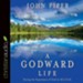 A Godward Life: Savoring the Supremacy of God in All of Life - Unabridged Audiobook [Download]