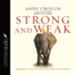 Strong and Weak: Embracing a Life of Love, Risk and True Flourishing - Unabridged Audiobook [Download]