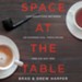 Space at the Table: Conversations Between An Evangelical Theologian and His Gay Son - Unabridged edition Audiobook [Download]