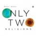 Only Two Religions Teaching Series - Unabridged edition Audiobook [Download]