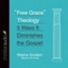 Free Grace Theology: 5 Ways It Diminishes the Gospel - Unabridged edition Audiobook [Download]