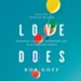 Love Does: Discover a Secretly Incredible Life in an Ordinary World - Unabridged edition Audiobook [Download]