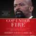 Cop Under Fire: Moving Beyond Hashtags of Race, Crime & Politics for a Better America - Unabridged edition Audiobook [Download]