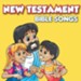 New Testament Bible Songs [Music Download]