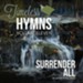 Timeless Hymns, Vol. 11: I Surrender All [Music Download]