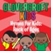 Hymns for Kids: Rock of Ages [Music Download]
