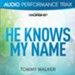 He Knows My Name [Low Key without Background Vocals] [Music Download]