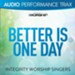 Better Is One Day [Audio Performance Trax] [Music Download]