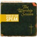 Word of God Speak the Worship Session [Music Download]