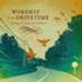 Worship For Drive Time [Music Download]