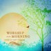 Worship For The Morning [Music Download]