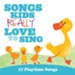 Songs Kids Really Love To Sing: 17 Playtime Songs [Music Download]