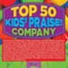 Top 50 Kids' Praise! Company [Music Download]