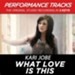 What Love Is This (Performance Tracks) - EP [Music Download]