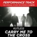 Carry Me to the Cross (Performance Track) - EP [Music Download]