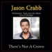 There's Not a Crown (Without a Cross) [Original Key Performance Track with Background Vocals] [Music Download]