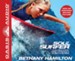 Soul Surfer: A True Story of Faith, Family, and Fighting to Get Back on the Board - Unabridged Audiobook [Download]