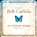 The Best of Bob Carlisle: Butterfly Kisses ' Other Stories [Music Download]