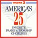 America's 25 Favorite Praise ' Worship Choruses, Vol 2 [Music Download]
