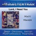 Lord, I Need You [Performance Tracks] [Music Download]