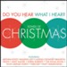 Do You Hear What I Hear? Songs Of Christmas [Music Download]