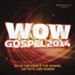 WOW Gospel 2014 [Music Download]