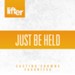 Just Be Held [Music Download]