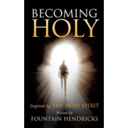 Christianbook.com: Becoming Holy:  Fountain Hendricks: 9781625094919