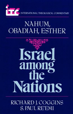 Nahum, Obadiah, Esther: Israel Among the Nations (International Theological Commentary)  -     By: Richard Coggins
