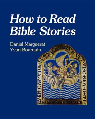How to Read Bible Stories  -     By: Daniel Marguerat, Yvan Bourquin
