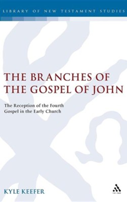 The Branches of the Gospel of John: The Reception of the Fourth Gospel in the Early Church  -     By: Kyle Keefer
