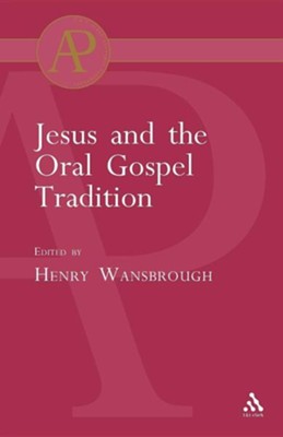 Jesus and the Oral Gospel Tradition  -     By: Henry Wansbrough
